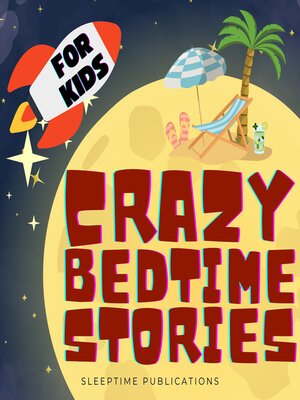 cover image of Crazy Bedtime Stories for Kids 2 in 1